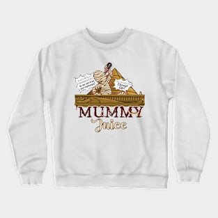 Mummy Juice Crewneck Sweatshirt